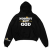 &quot;Nobody But God&quot; Hoodie