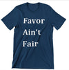 &#39;&#39;Favor Ain&#39;t Fair&#39;&#39; - Graphic Short-Sleeve T-Shirt - Be Original Clothing Brand